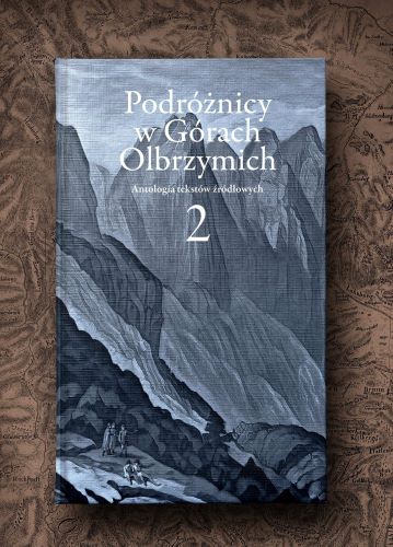 Podróżnicy w Górach Olbrzymich 2. Antologia tekstów źródłowych